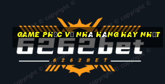 game phục vụ nhà hàng hay nhất