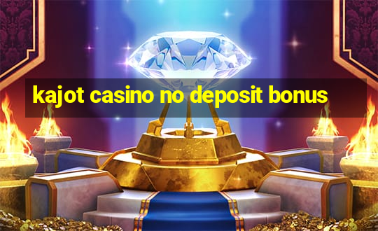 kajot casino no deposit bonus