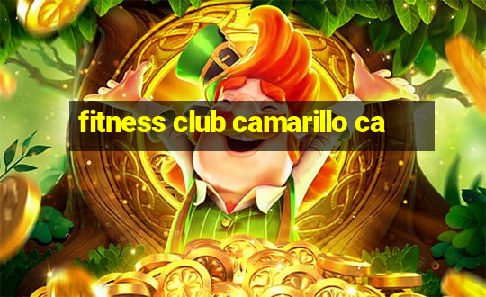 fitness club camarillo ca