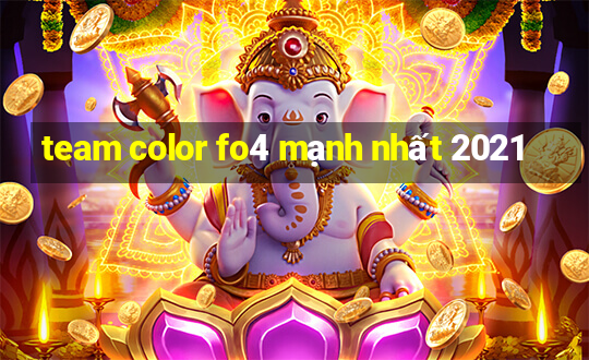 team color fo4 mạnh nhất 2021