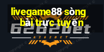 livegame88 sòng bài trực tuyến