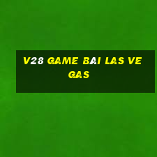 V28 Game Bài Las Vegas