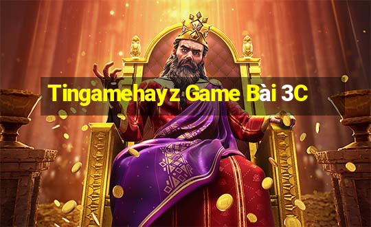 Tingamehayz Game Bài 3C