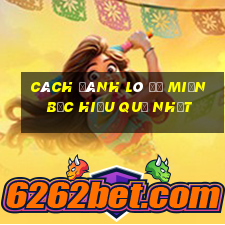 cách đánh lô đề miền bắc hiệu quả nhất