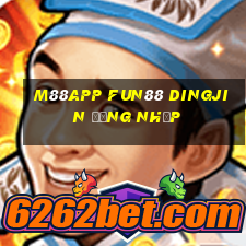 M88app Fun88 Dingjin Đăng nhập