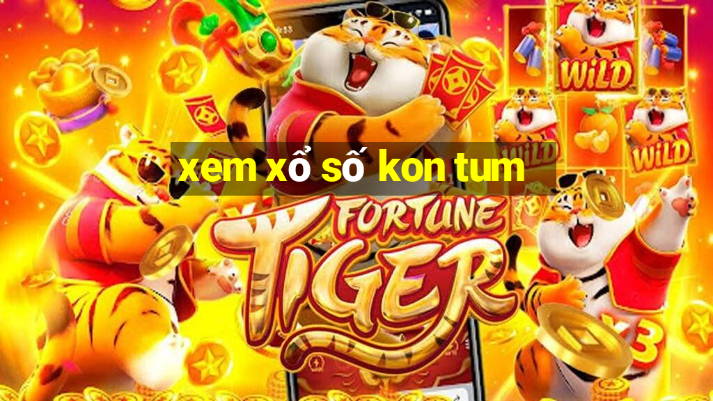 xem xổ số kon tum