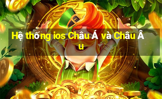 Hệ thống ios Châu Á và Châu Âu