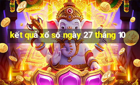 kết quả xổ số ngày 27 tháng 10