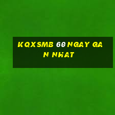 kqxsmb 60 ngay gan nhat