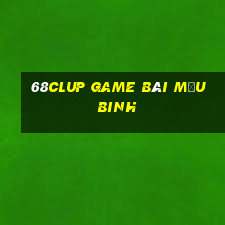 68Clup Game Bài Mậu Binh