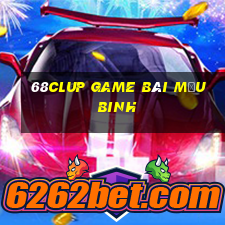 68Clup Game Bài Mậu Binh