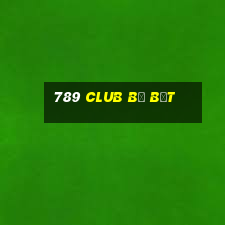 789 club bị bắt