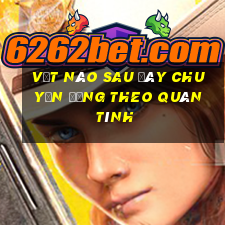 vật nào sau đây chuyển động theo quán tính