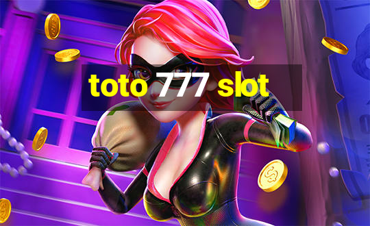 toto 777 slot