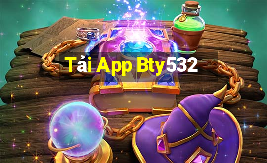 Tải App Bty532