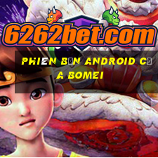 Phiên bản Android của Bomei