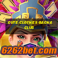 cute clothes gacha club