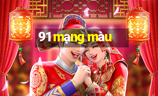 91 mạng màu