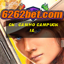 chủ casino campuchia