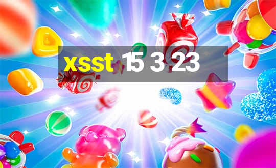 xsst 15 3 23