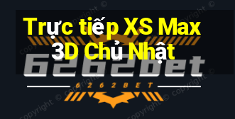 Trực tiếp XS Max 3D Chủ Nhật