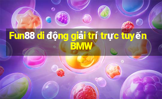 Fun88 di động giải trí trực tuyến BMW