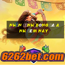 nhận định bóng đá anh đêm nay