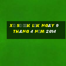 xổ số đắk lắk ngày 9 tháng 4 năm 2014