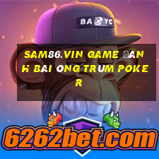 Sam86.Vin Game Đánh Bài Ông Trùm Poker