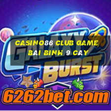 Casino86 Club Game Bài Binh 9 Cây