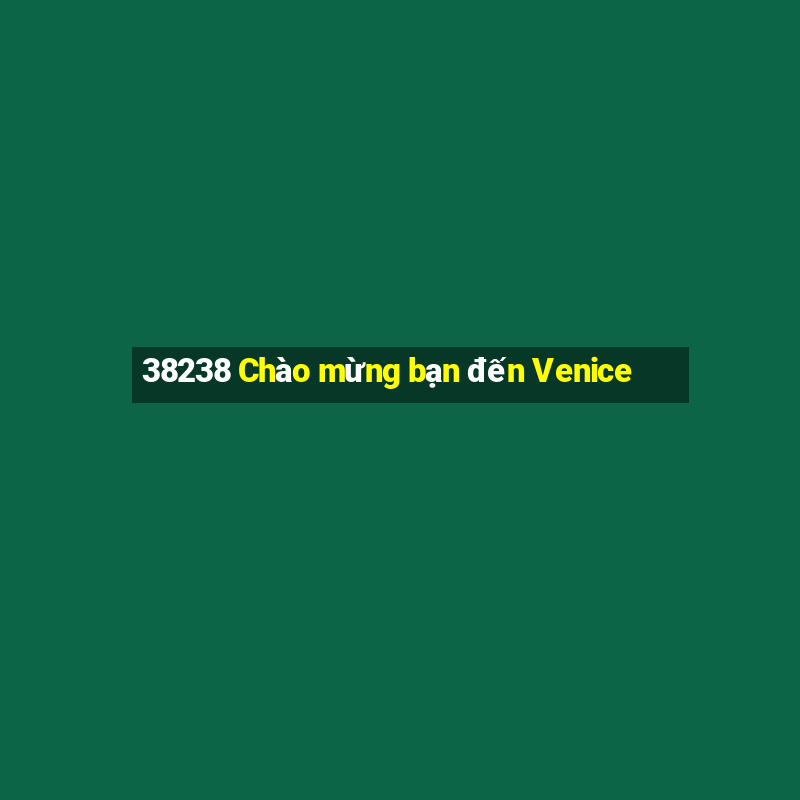 38238 Chào mừng bạn đến Venice