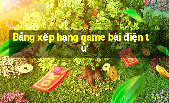 Bảng xếp hạng game bài điện tử