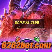 banmai club