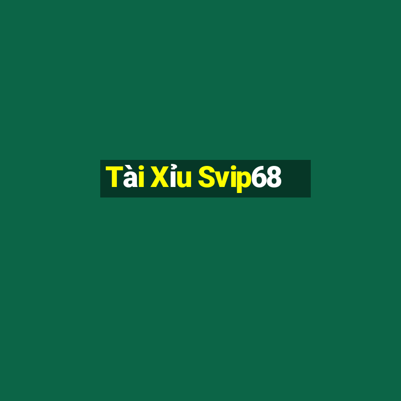 Tài Xỉu Svip68