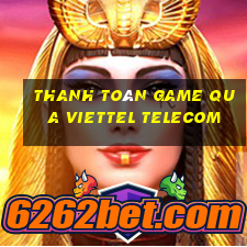 thanh toán game qua viettel telecom