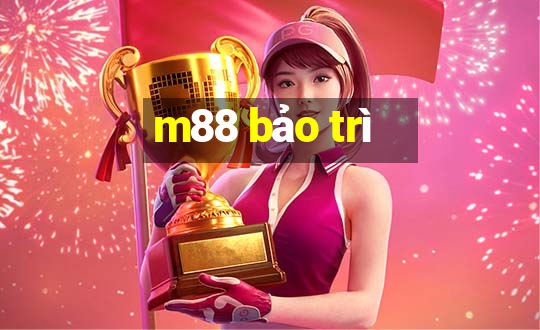 m88 bảo trì