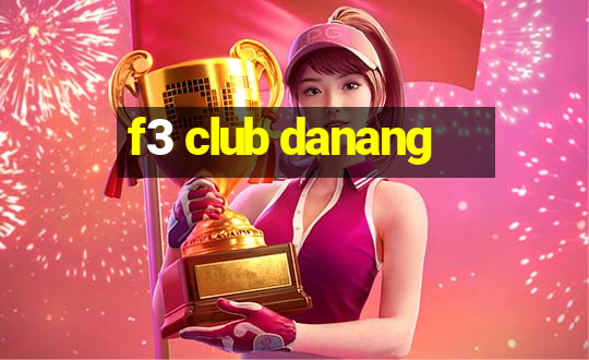 f3 club danang