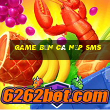 game ban ca nap sms