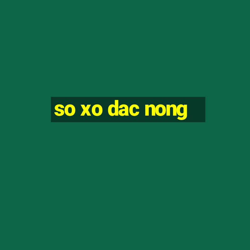 so xo dac nong