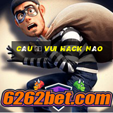 câu đố vui hack não