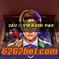 câu đố vui hack não