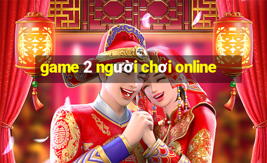 game 2 người chơi online