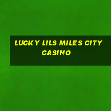 lucky lils miles city casino