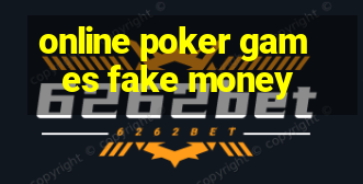 online poker games fake money