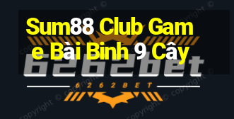 Sum88 Club Game Bài Binh 9 Cây