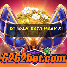 Dự đoán XSTB ngày 5