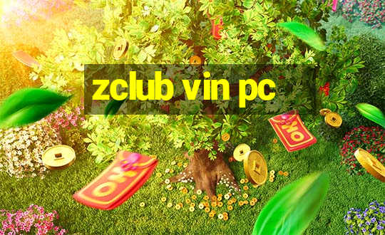 zclub vin pc