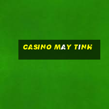 casino máy tính