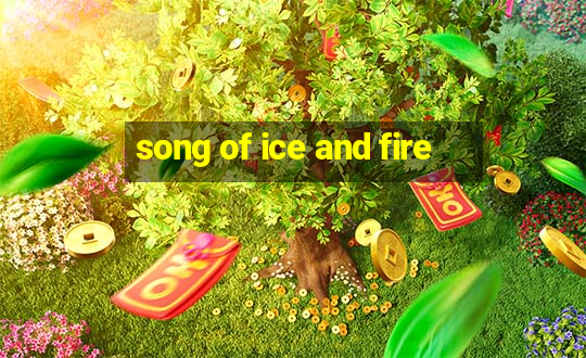 song of ice and fire