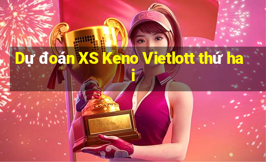 Dự đoán XS Keno Vietlott thứ hai